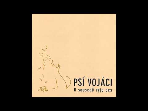 Psí Vojáci – U Sousedů Vyje Pes - 2001 Indies Records  (Full album)