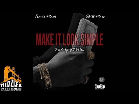 Travie Mack x Shill Macc - Make It Look Simple [Prod. YB Solow] [Thizzler.com]