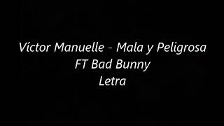 Víctor Manuelle ft Bad Bunny - Mala y Peligrosa (Letra/Lyrics)