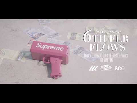 Ray Gambini - 6th floor flows (DiR)  Ill Cinematics