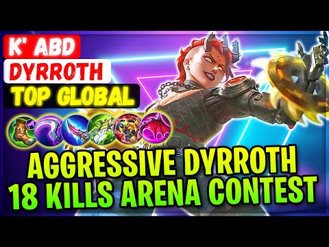 Aggressive Dyrroth, 18 Kills Arena Contest [ Top Global Dyrroth ] K' ABD - Mobile Legends Gameplay