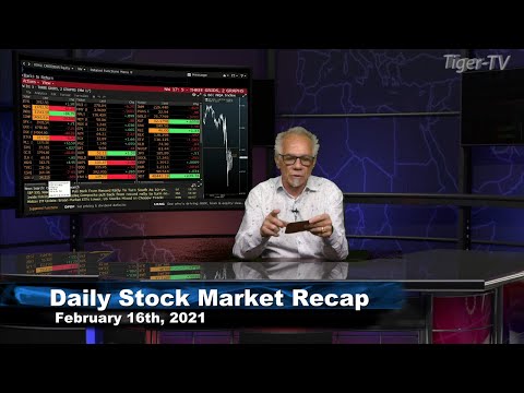 February 16th, Daily Stock Market Recap with Tom O'Brien - 2021