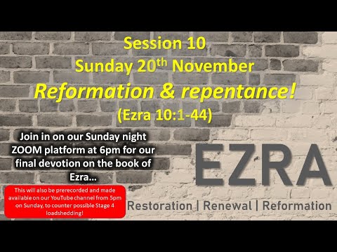 10 Ezra REFORMATION & REPENTANCE Ezra 10V1 44 20221120pm