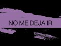 No Me Deja Ir (Love Won't Give Up)