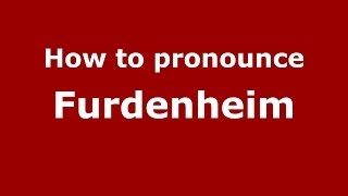 How to pronounce Furdenheim