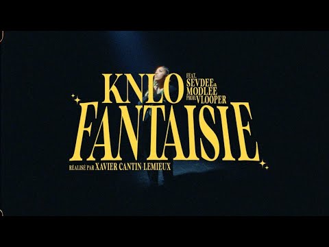 KNLO - FANTAISIE ft. Modlee & SevDee // Vidéoclip officiel