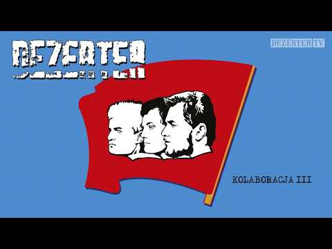 Dezerter - Kolaboracja III (official audio)