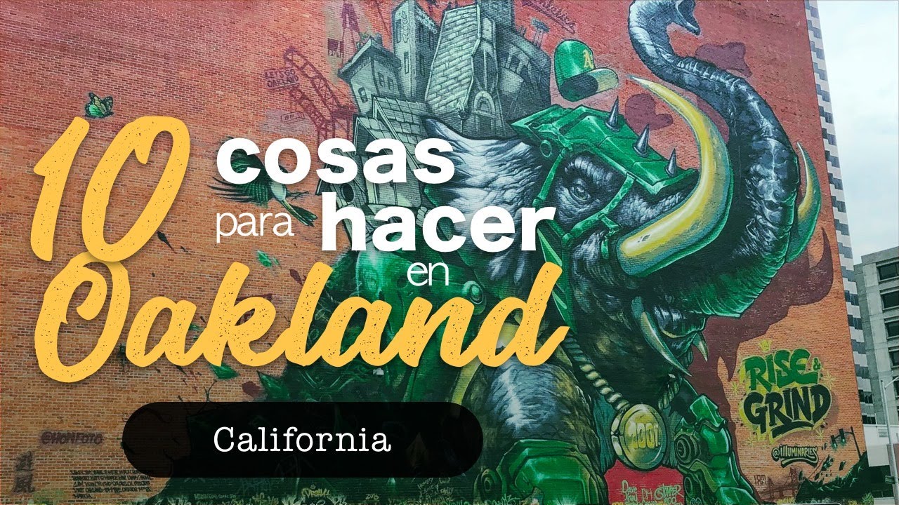 OAKLAND: 10 COSAS para HACER | Things to do in Oakland, California