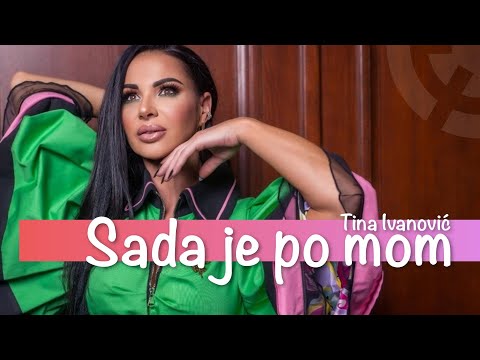 TINA IVANOVIC - SADA JE PO MOM - (OFFICIAL VIDEO 2022)