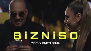 P.A.T. x Anita Soul - Bizniso (Official video)