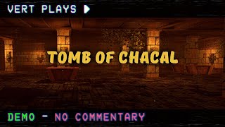 vert plays… Tomb of Chacal │ DEMO │ No Commentary
