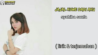 Download lagu Syahiba Saufa - Jajal Kowe Dadi Aku (lirik dan terjemahan ) mp3