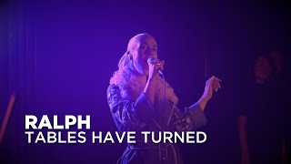 RALPH | Tables Have Turned | First Play Live