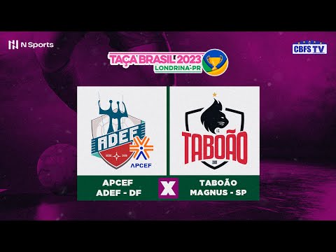 Taça Brasil de Futsal Feminino: APCEF ADEF x Taboão Magnus - 5ª Rodada - Ao Vivo