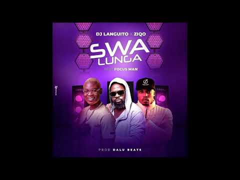Swa Lunga - Dj Languito x Ziqo ft Focus Man