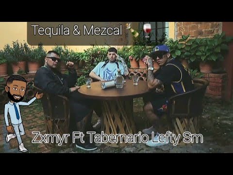 Zxmyr Ft Tabernario Lefty Sm Tequila & Mezcal 🍾🍷 videoLirycs (ojo) 👉Frases👈