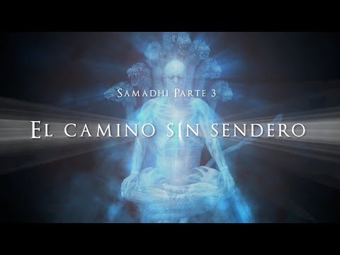 Samadhi Parte 3 - 'El camino sin sendero' (Spanish)