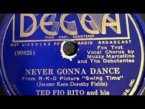 Never Gonna Dance - Ted Fio Rito And His Orchestra 1936