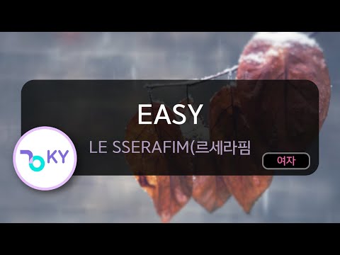 EASY - LE SSERAFIM(르세라핌) (KY.53269) / KY KARAOKE