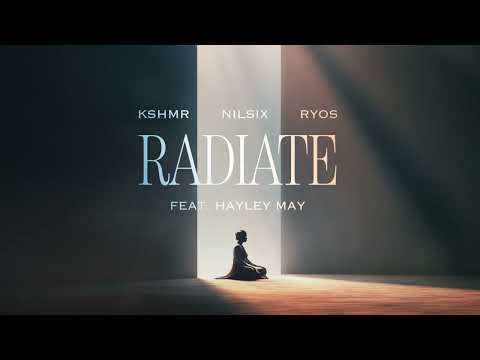 KSHMR, nilsix, Ryos - Radiate (feat. Hayley May) [Official Audio]