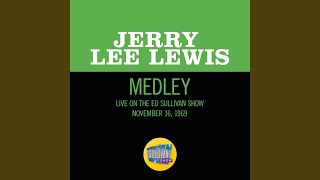 Great Balls Of Fire/What'd I Say/Whole Lotta Shakin' Goin' On (Medley/Live On The Ed Sullivan...