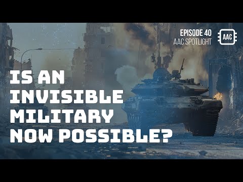 AAC Spotlight | Ep. 40 | Is an Invisible Military Now Possible?