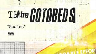 The Gotobeds - Bodies