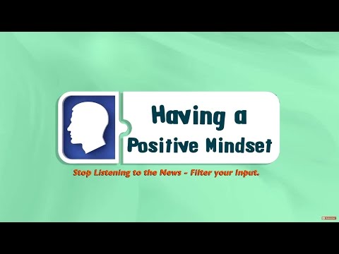 Having a Positive Mindset - Stop Listening to the News - Golden Nugget #172