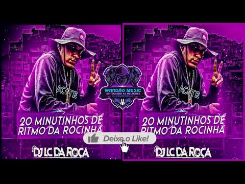 20 MINUTINHOS DE RITMO DA ROCINHA 2024 - BAILE DA ROCINHA 2024 (DJ LC DA ROÇA 2024)