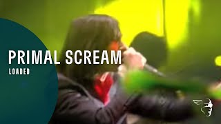 Primal Scream - Loaded (From &quot;Screamadelica Live&quot; DVD &amp; Blu-Ray)