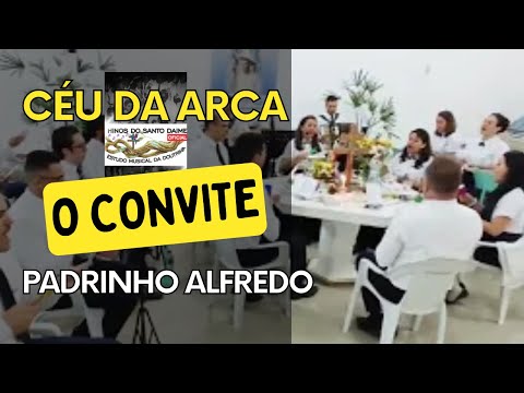 CÉU DA ARCA/SP - Padrinho Alfredo - Convite  _ Santo Daime