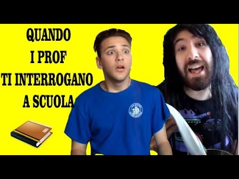QUANDO I PROF TI INTERROGANO A SCUOLA