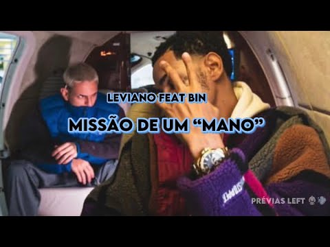 LEVIANO FEAT BIN. “MISSÃO DE UM MANO” (Prévia) @Mainstreetrecordsoficial