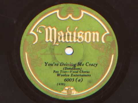 You're Driving Me Crazy by Woolco Entertainers, 1930