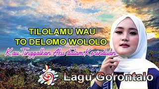 Download lagu TILOLAMU WAU TO DELOMO WOLOLO mp3 Download lagu TILOLAMU WAU TO DELOMO WOLOLO mp3