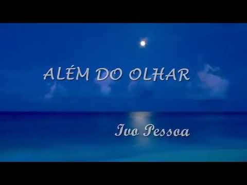 Ivo Pessoa - Além do Olhar