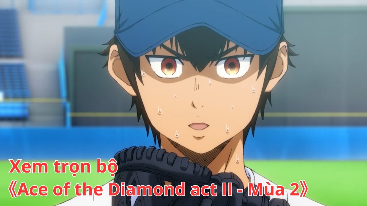 [Anime trọn bộ] Ace of the Diamond act II -  Mùa 2 [Việt sub]