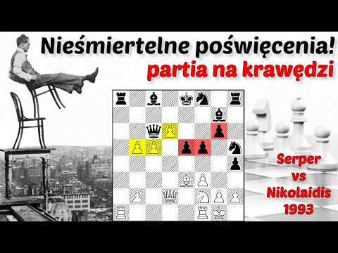 SZACHY 226# Nieśmiertelna partia szachowa, nieśmiertelne poświęcenia, Serper - Nikolaidis 1993, KID