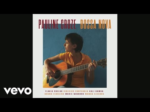 Pauline Croze - La fille d'Ipanema (Audio)