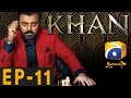 KHAN - Episode 11 | Har Pal Geo