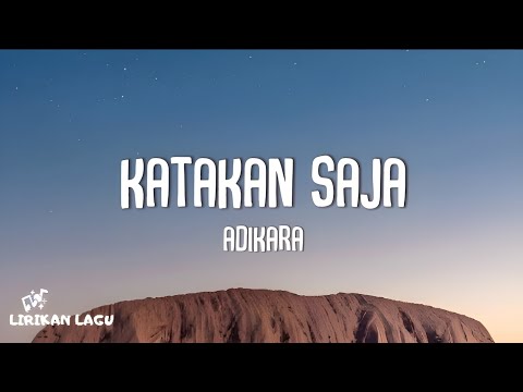 Adikara - Katakan Saja (Video Lirik)