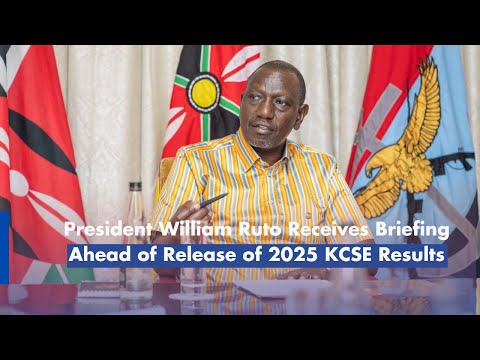 President  William Ruto Receives Briefing Ahead of Release of 2025 KCSE Results