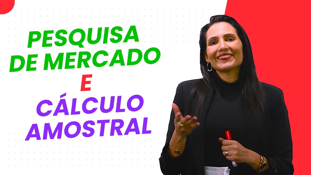 Tipos de Pesquisa de Mercado e Cálculo Amostral - Importante saber!
