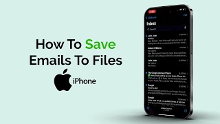 How To Save Emails To Files On iPhone?