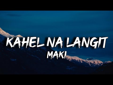 Maki - Kahel na Langit (Lyrics) Minsan gusto kong magsumbong sayo