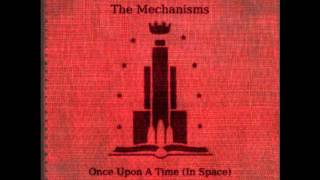The Mechanisms - Once Upon a Time [in Space] - 14 No Happy Ending
