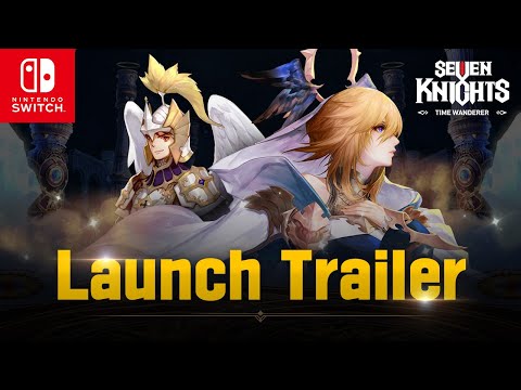 [Seven Knights - Time Wanderer -] Official Launch Trailer thumbnail