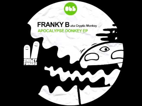SFN065 Franky B aka Cryptic Monkey - Apocalypse Donkey - Original Mix - Smiley Fingers