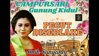 Download lagu PECUT DISEBLAKE  - Aniek Sunyahni Ratu Campursari Gunung Kidul CSGK mp3