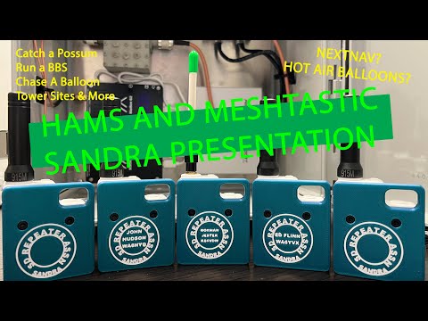 Meshtastic Explained: Advanced Uses, Hardware, APIs, & Ham Radio Integration | SANDRA Presentation